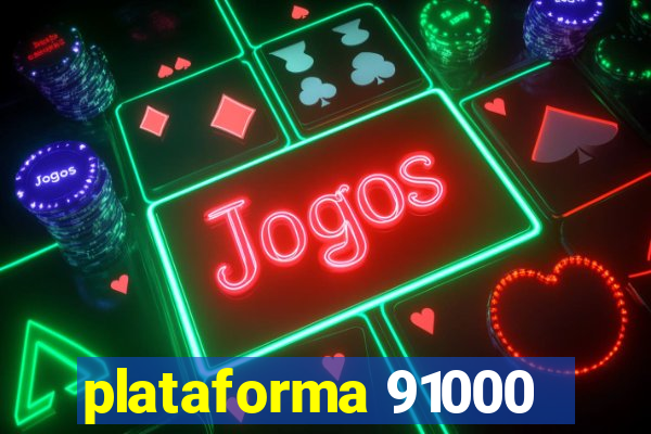 plataforma 91000